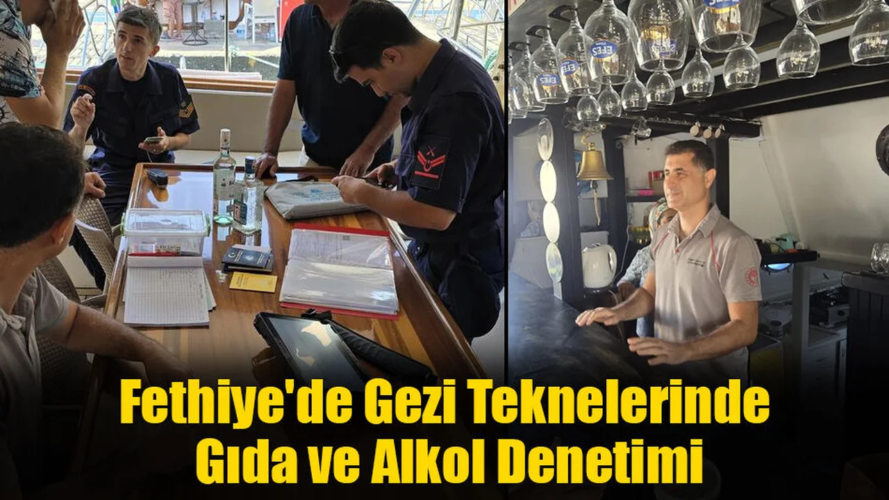 Fethiye'de Gezi Teknelerinde Gıda ve Alkol Denetimi