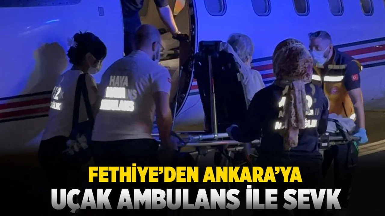 Fethiye'de Rahatsızlandı Ankara'ya Gönderildi
