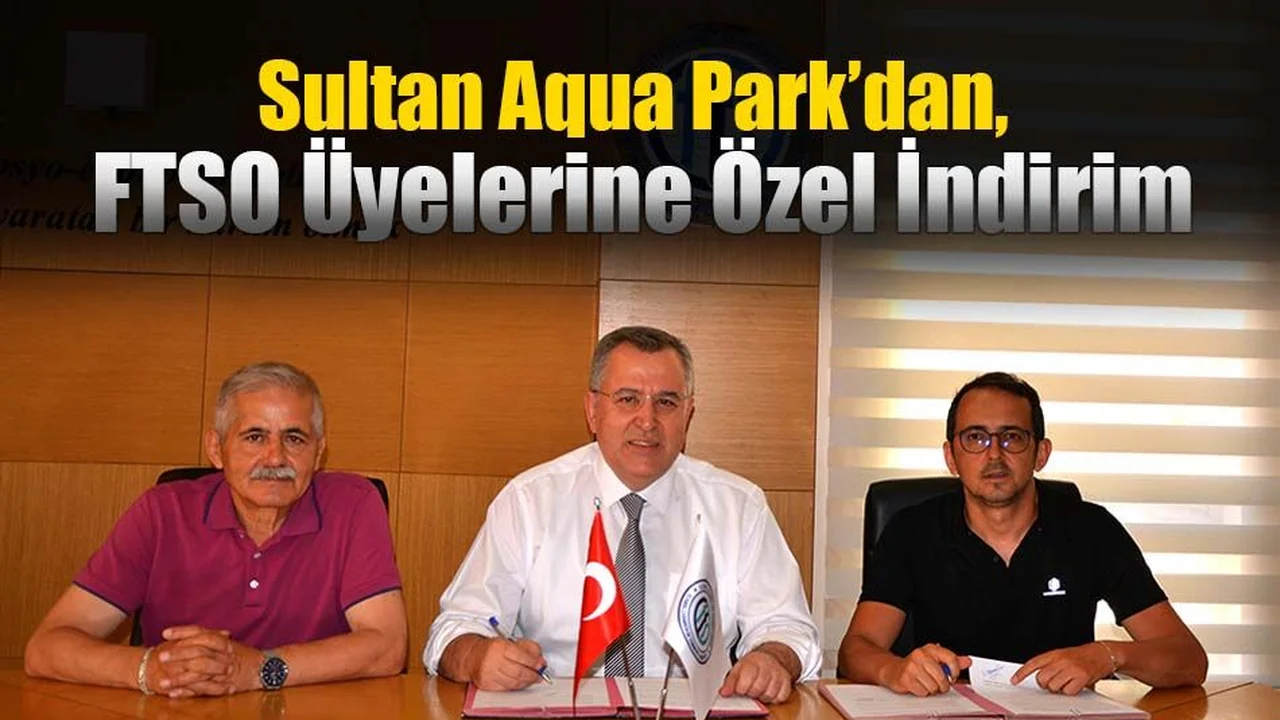 Sultan Aqua Park’dan, FTSO Üyelerine Özel İndirim
