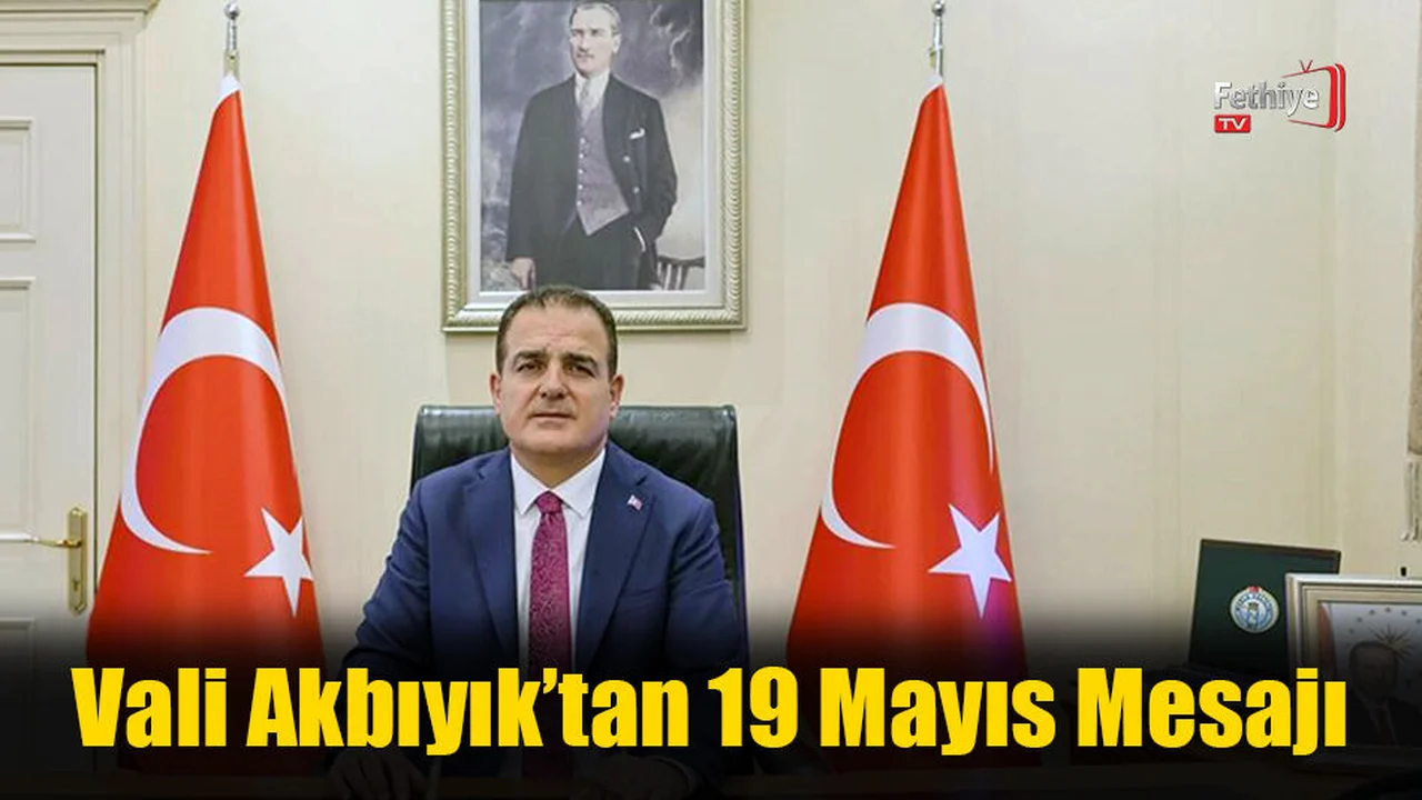 Vali Akbıyık’tan 19 Mayıs Mesajı