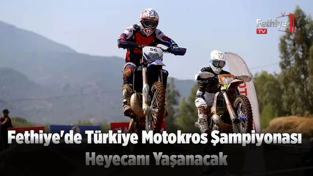 Fethiye'de Türkiye Motokros Şampiyonası Heyecanı Yaşanacak