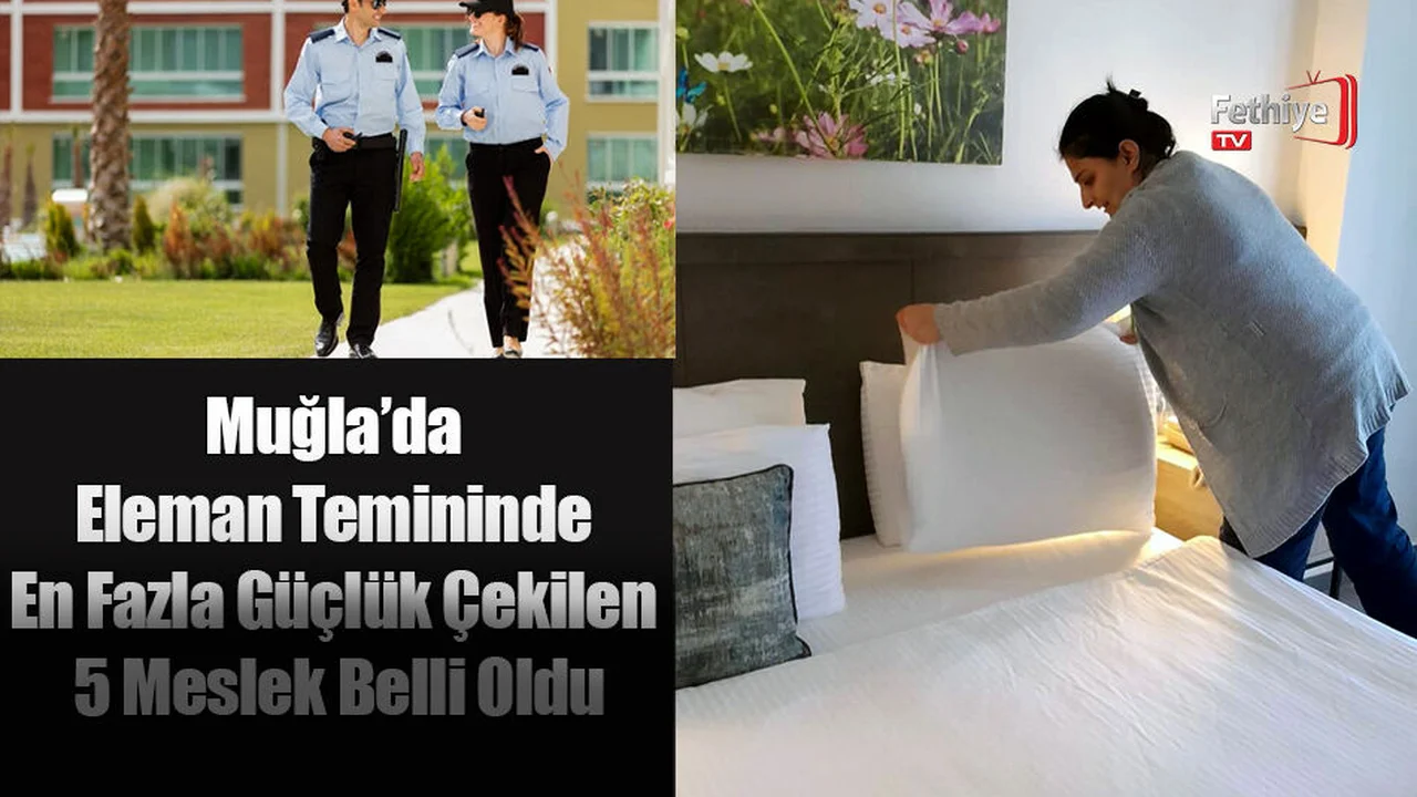 Muğla’da Eleman Temininde En Fazla Güçlük Çekilen 5 Meslek Belli Oldu