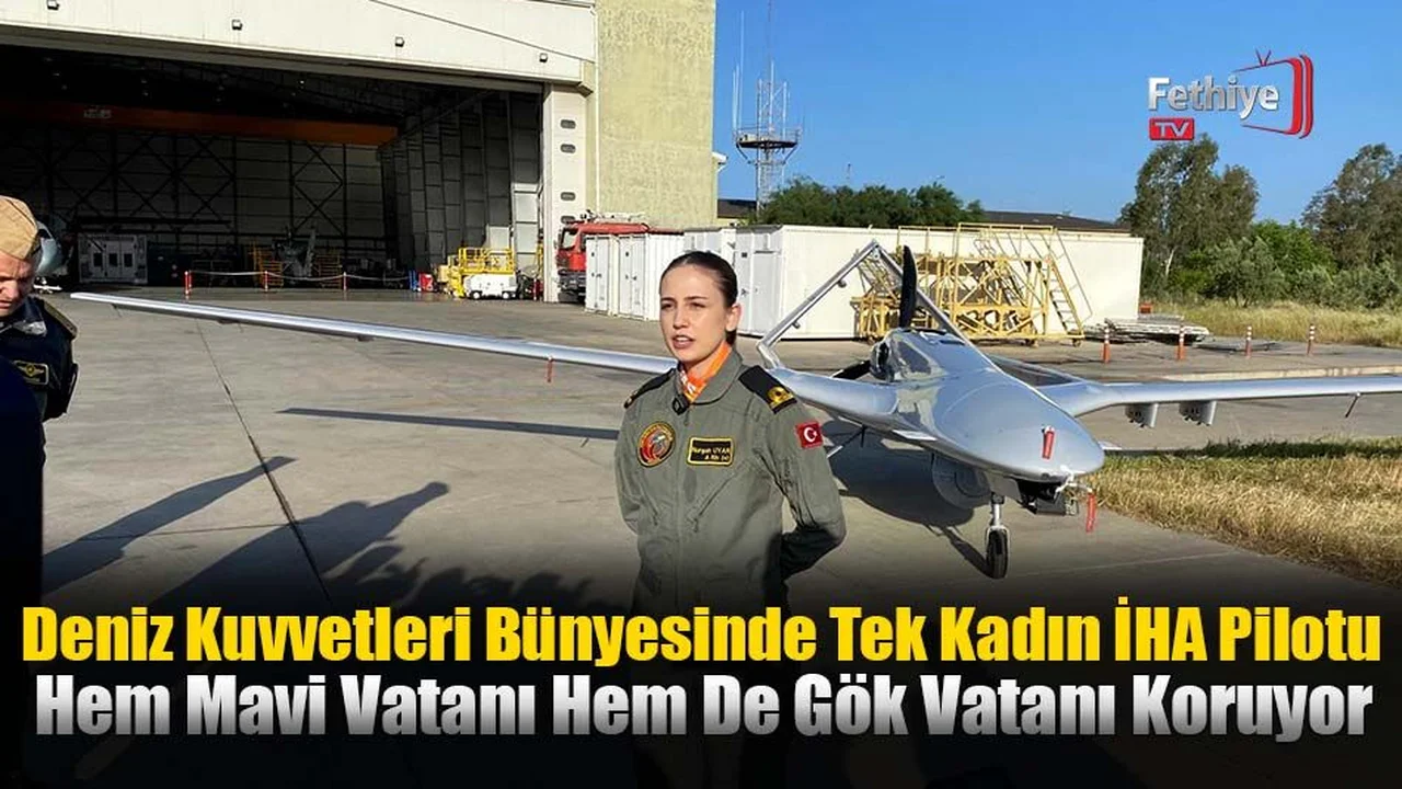 Tek Kadın İHA Pilotu Hem Mavi Vatanı Hem De Gök Vatanı Koruyor