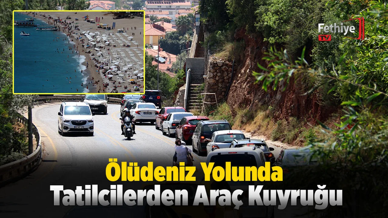 Ölüdeniz Yolunda Tatilcilerden Araç Kuyruğu