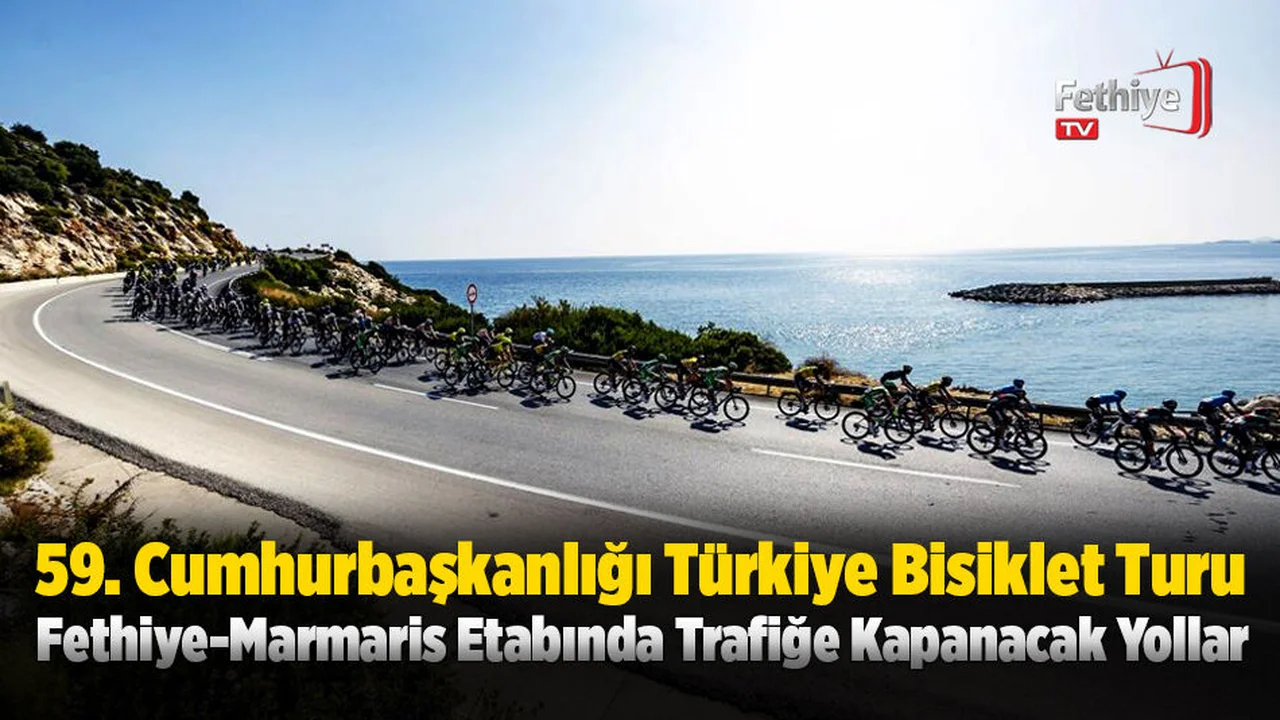 Fethiye-Marmaris Etabı Kapsamında Trafiğe Kapanacak Yollar