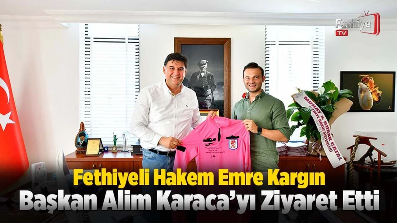 Fethiyeli Hakem Emre Kargın, Başkan Alim Karaca’yı Ziyaret Etti