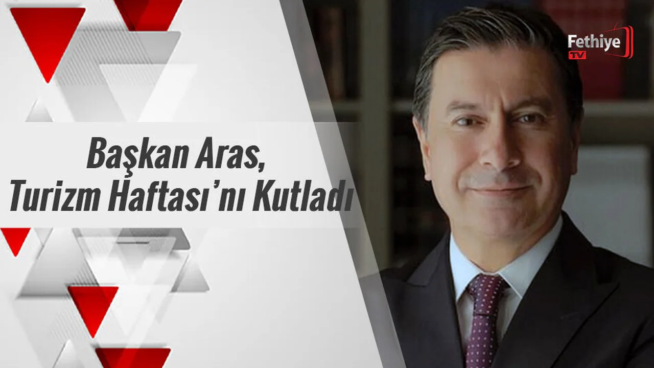 Başkan Aras, Turizm Haftası’nı Kutladı