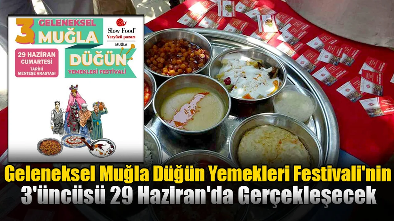 Geleneksel Muğla Düğün Yemekleri Festivali'nin 3'üncüsü 29 Haziran'da Gerçekleşecek