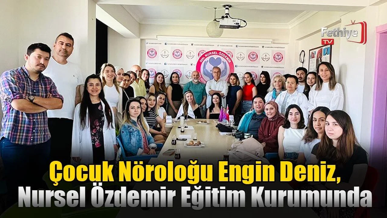 Çocuk Nöroloğu Engin Deniz, Fethiye'de Nursel Özdemir Eğitim Kurumu'nda