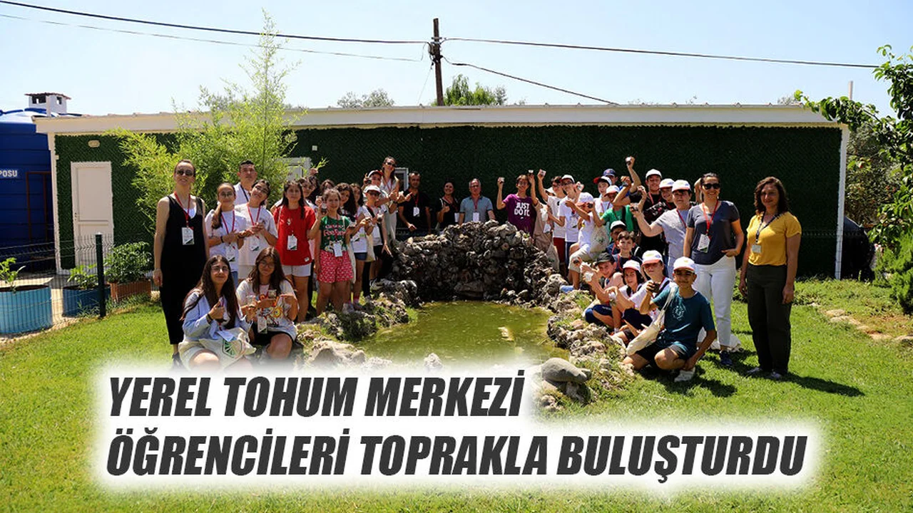 Yerel Tohum Merkezi Öğrencileri Toprakla Buluşturdu