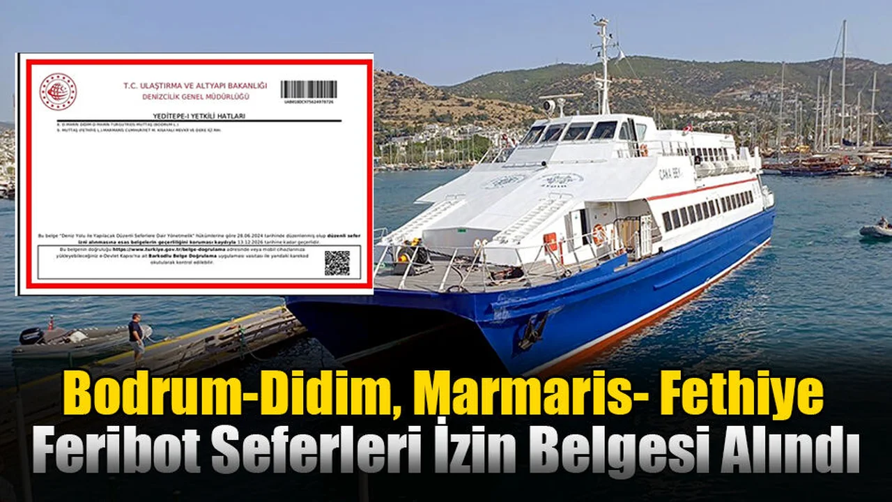 Bodrum-Didim-, Marmaris- Fethiye Feribot Seferleri İzin Belgesi Alındı