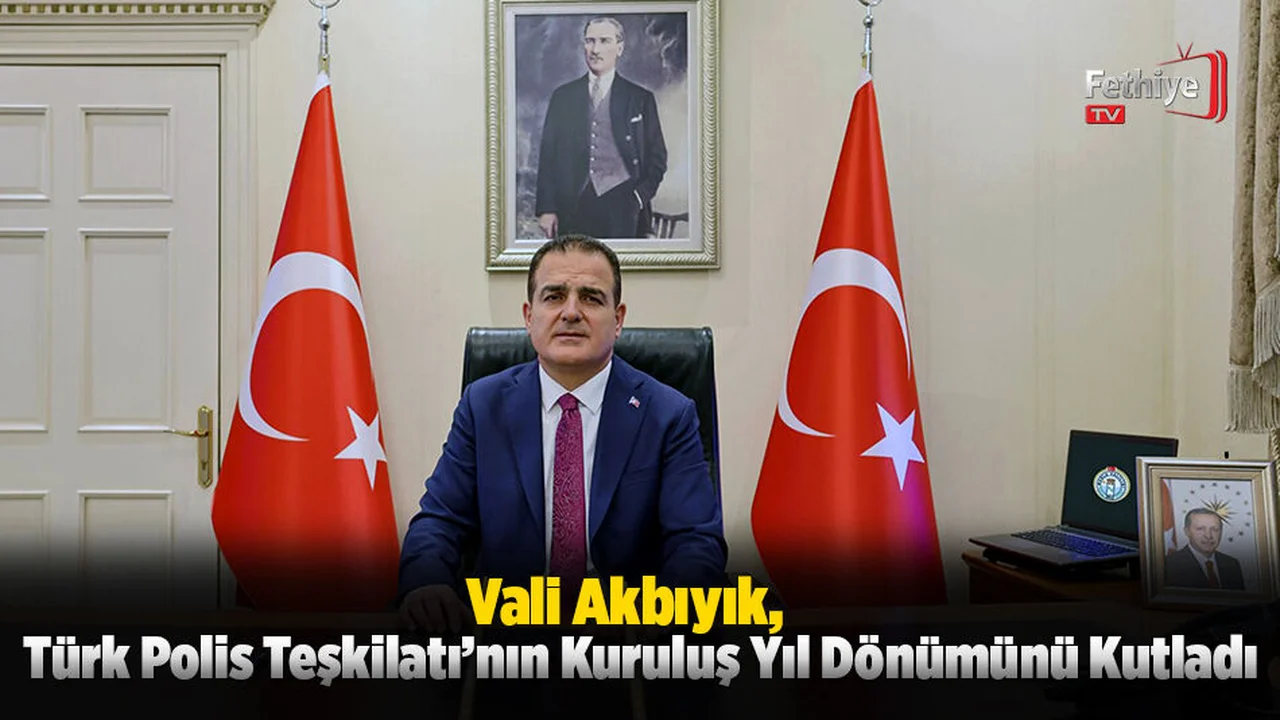 Vali Akbıyık, Türk Polis Teşkilatı’nın Kuruluş Yıl Dönümünü Kutladı