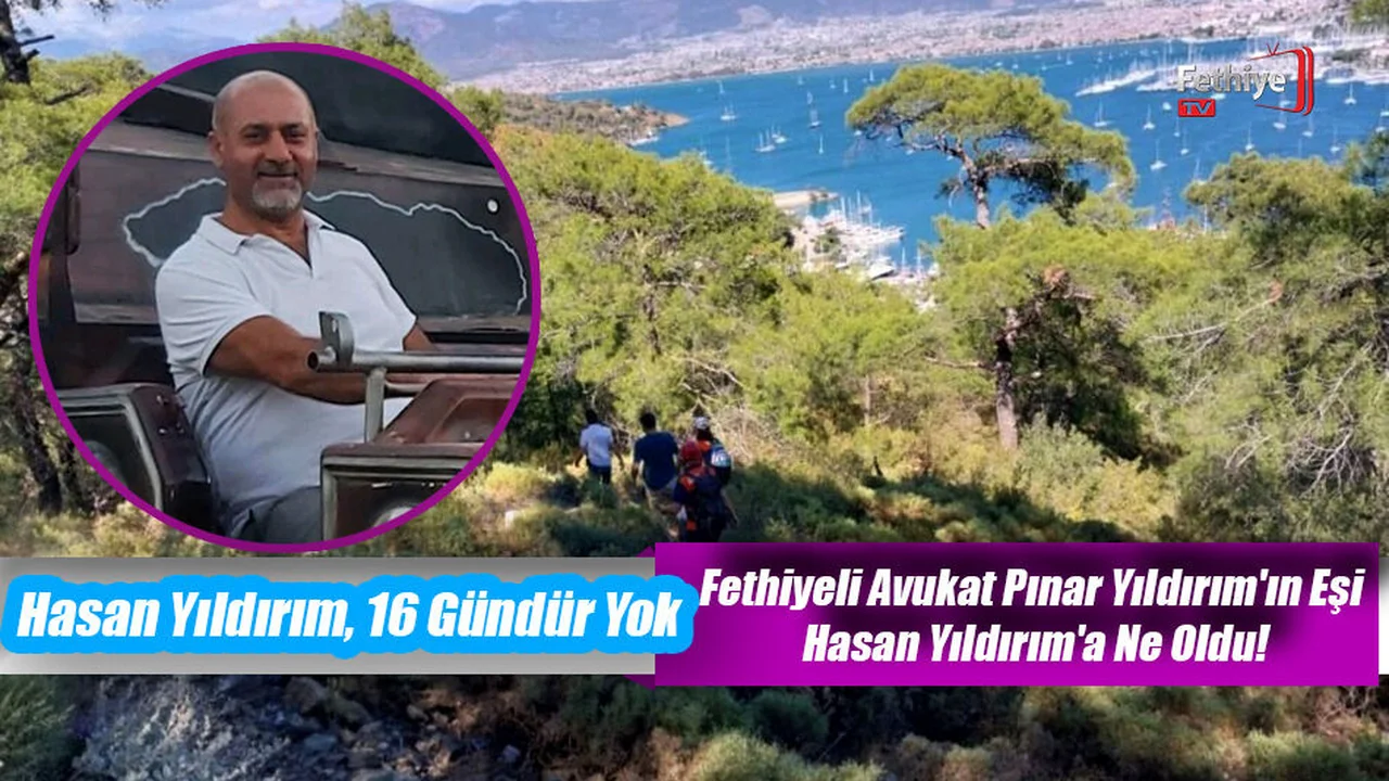 Fethiyeli Avukat Pınar Yıldırım'ın Eşi Hasan Yıldırım'a Ne Oldu!