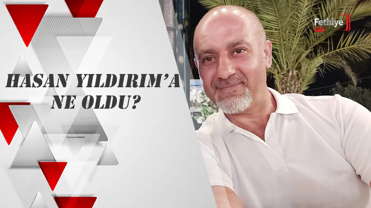 Hasan Yıldırım’a Ne Oldu?