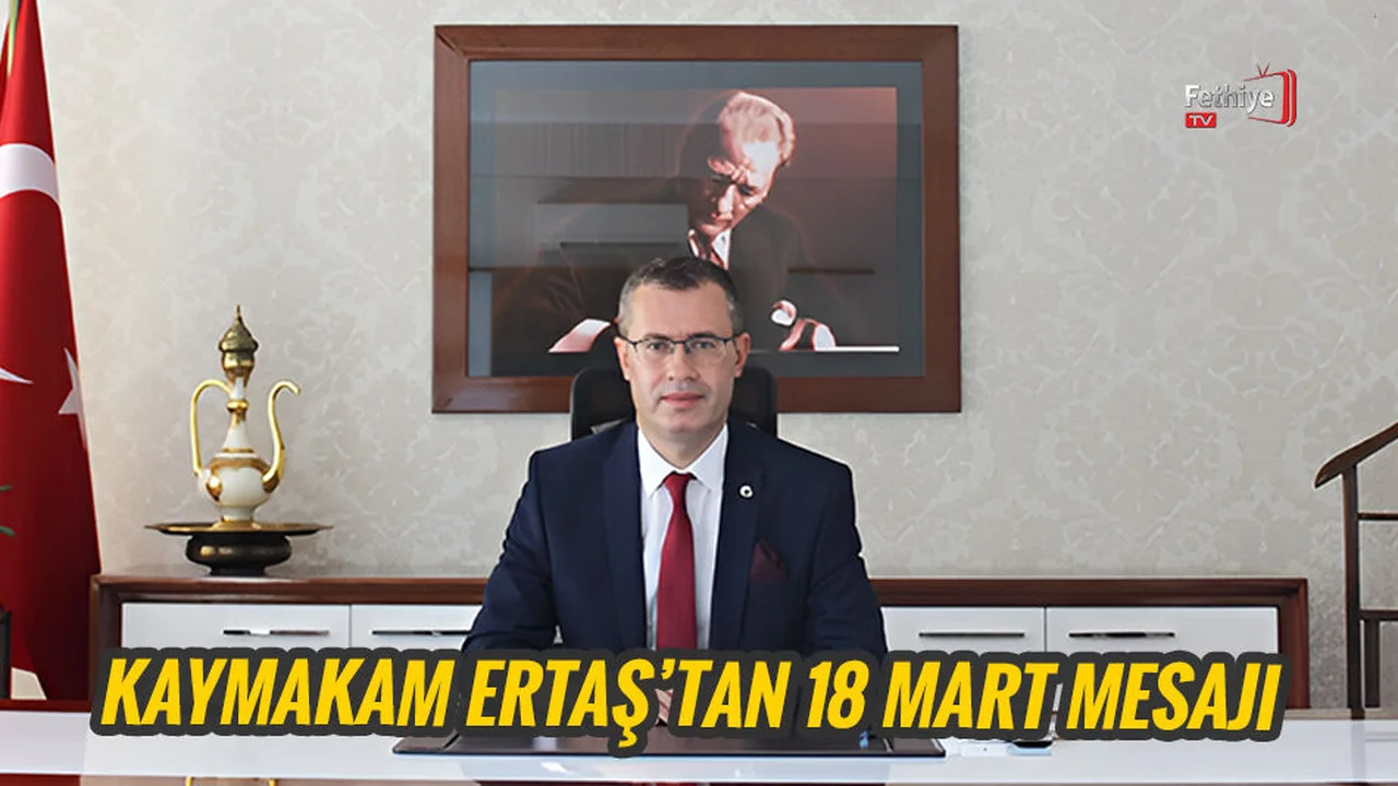 Kaymakam Ertaş’tan 18 Mart Mesajı
