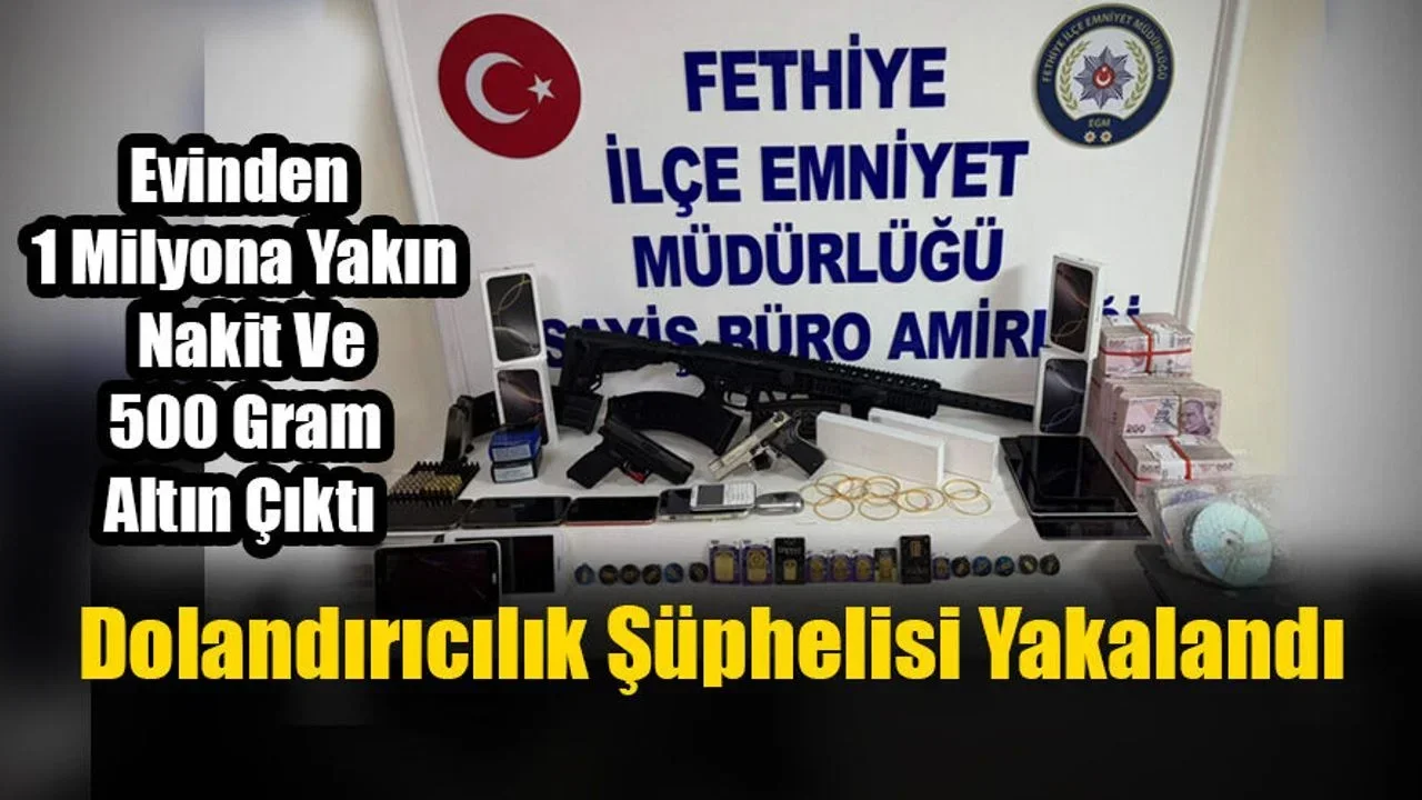 Fethiye’de Dolandırıcılık Şüphelisi Yakalandı