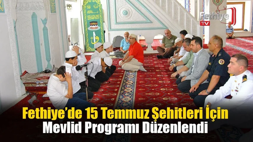 Fethiye’de 15 Temmuz Şehitleri İçin Mevlid Programı Düzenlendi