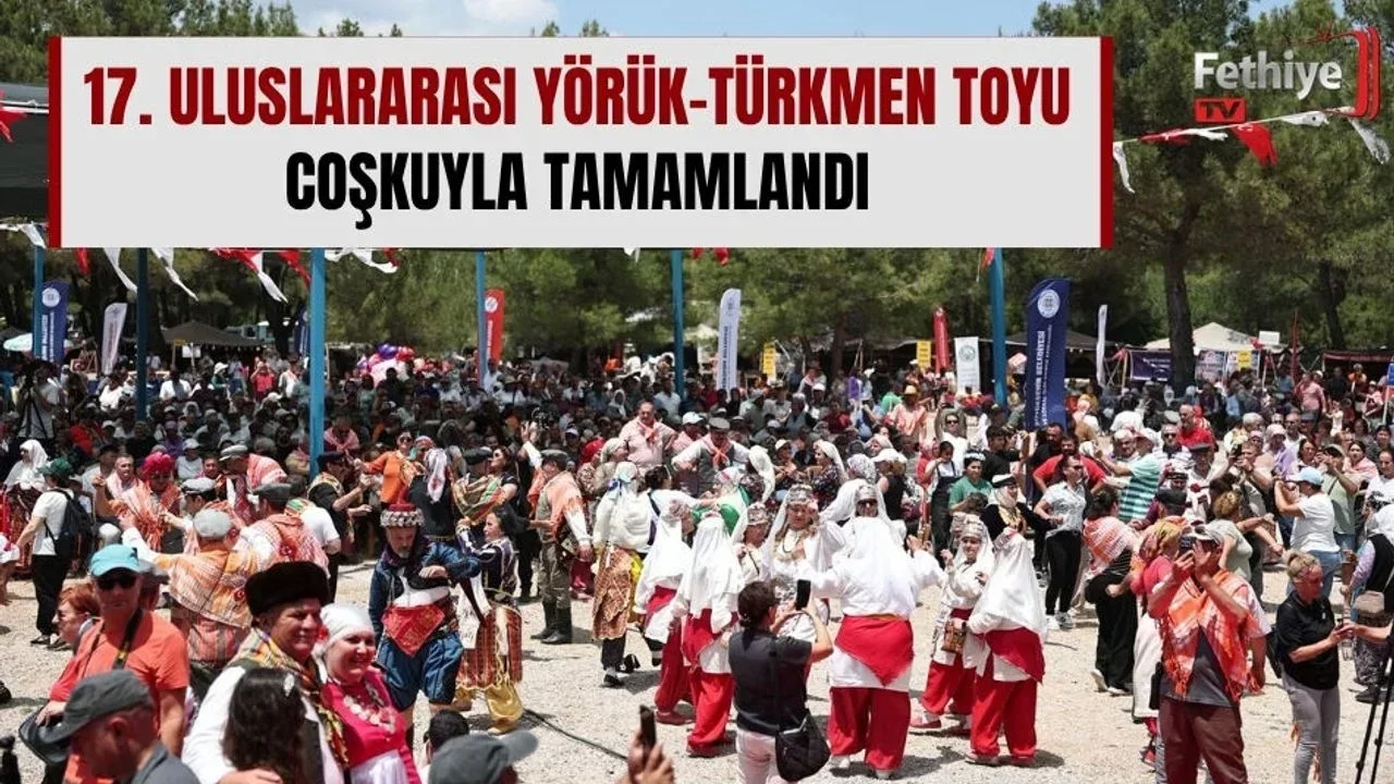 17. Uluslararası Yörük-Türkmen Toyu Coşkuyla Tamamlandı