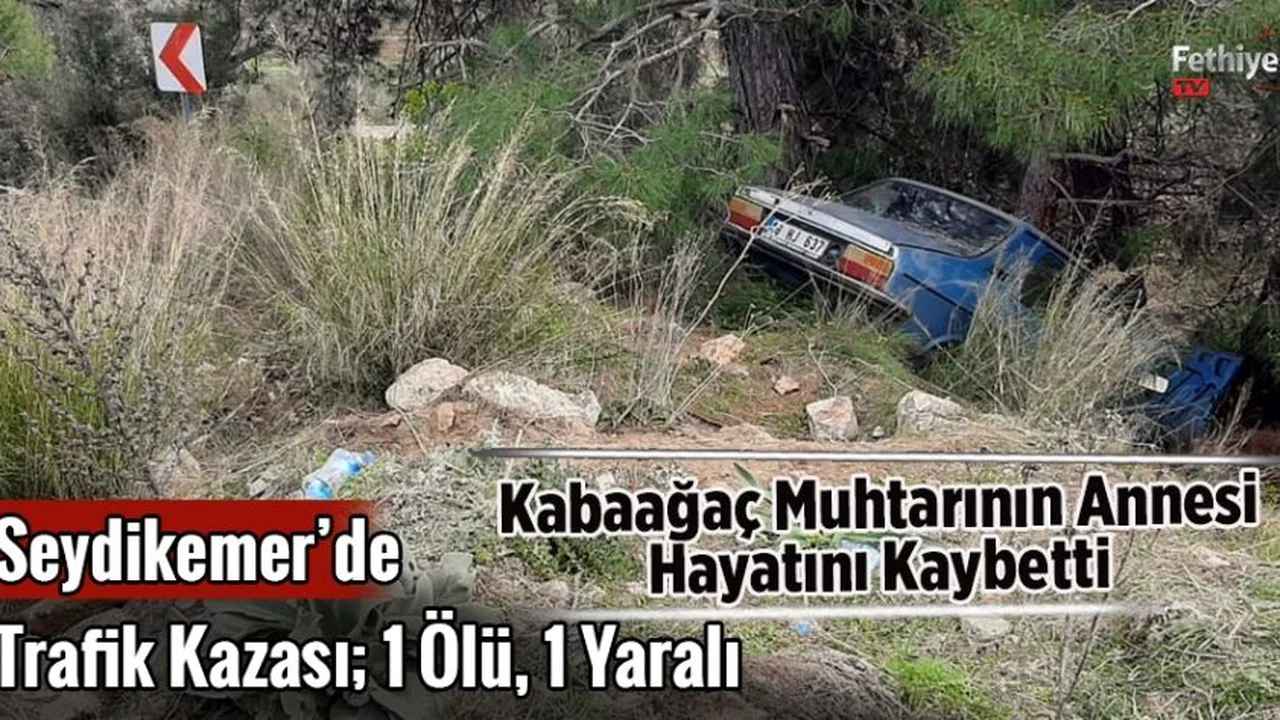 Seydikemer’de Trafik Kazası; 1 Ölü, 1 Yaralı