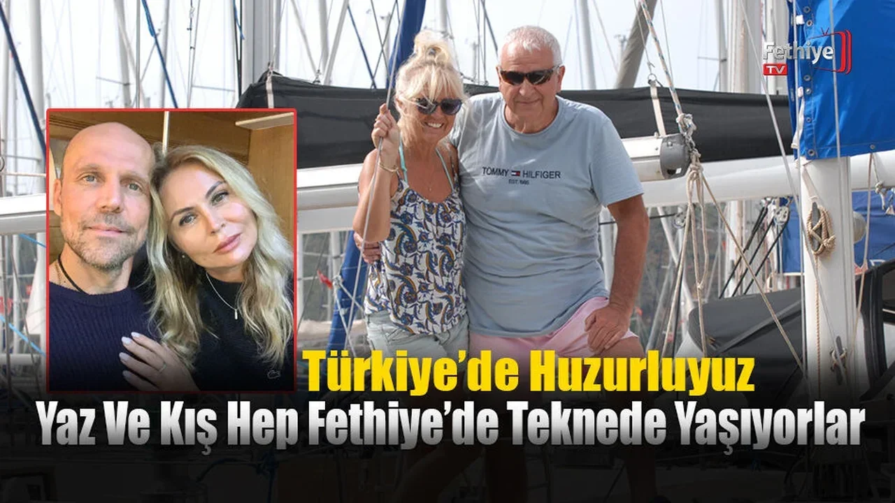 Yaz Ve Kış Hep Fethiye’de Teknede Yaşıyorlar