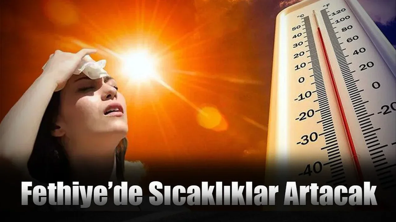 Fethiye’de Sıcaklıklar Artacak