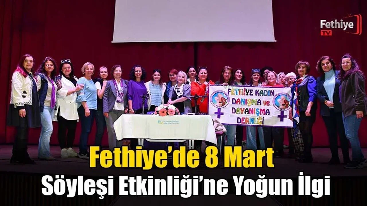 Fethiye’de 8 Mart Söyleşi Etkinliği’ne Yoğun İlgi