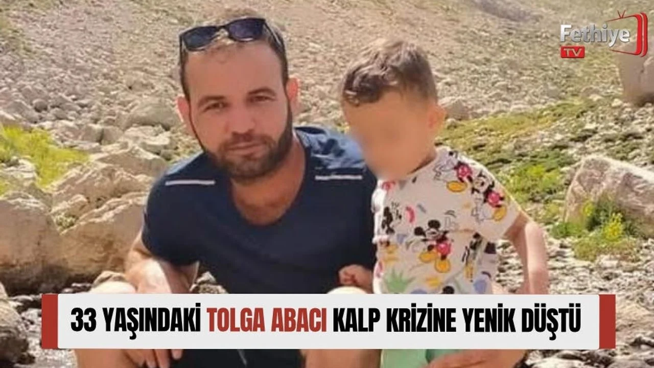33 Yaşındaki Tolga Abacı Kalp Krizine Yenik Düştü
