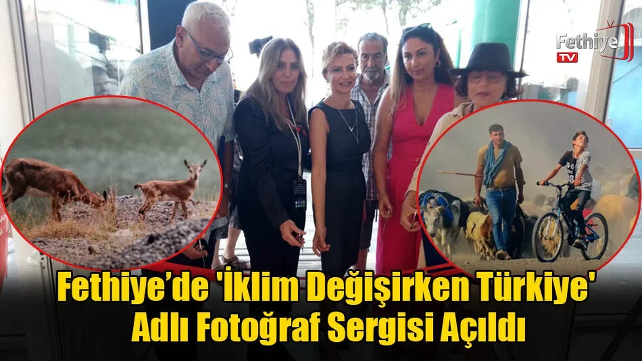 Fethiye’de 'İklim Değişirken Türkiye' Adlı Fotoğraf Sergisi Açıldı