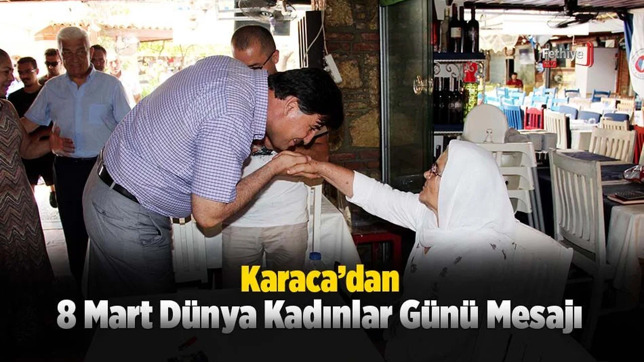 Karaca’dan 8 Mart Dünya Kadınlar Günü Mesajı