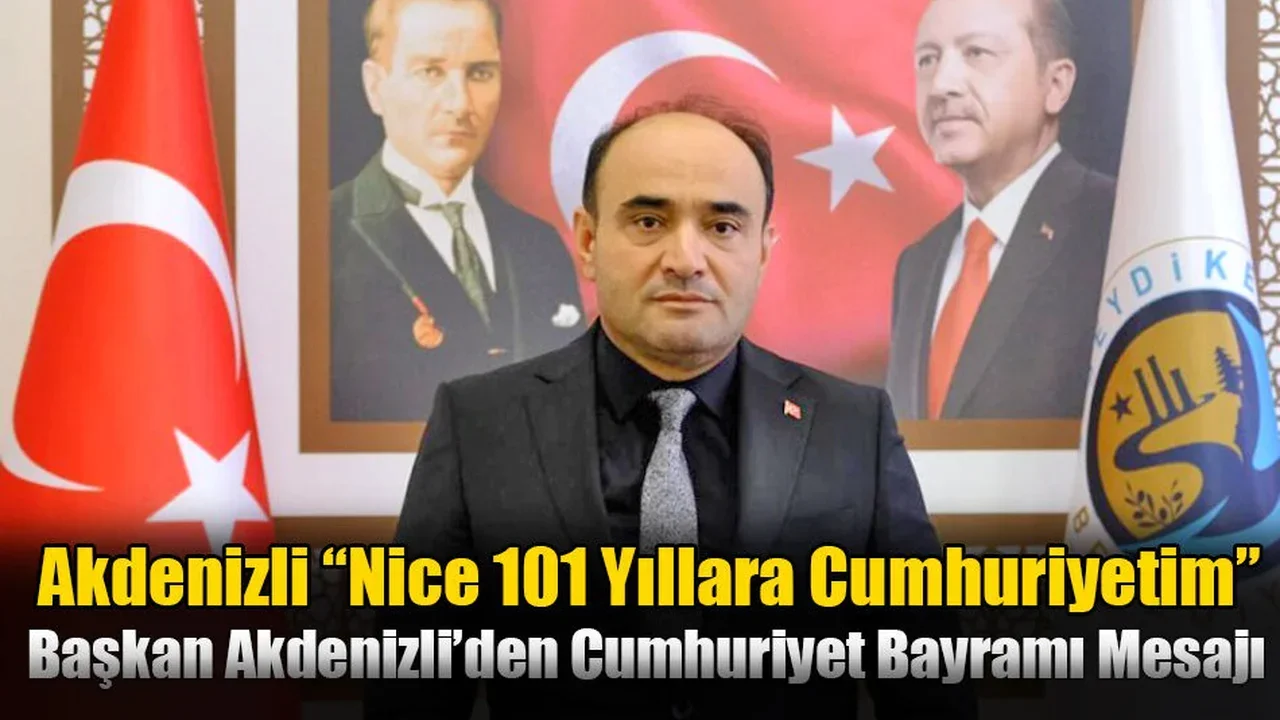 Başkan Akdenizli’den Cumhuriyet Bayramı Mesajı