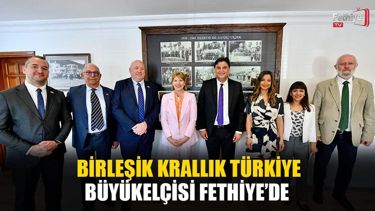 Birleşik Krallık Türkiye Büyükelçisi Fethiye’de