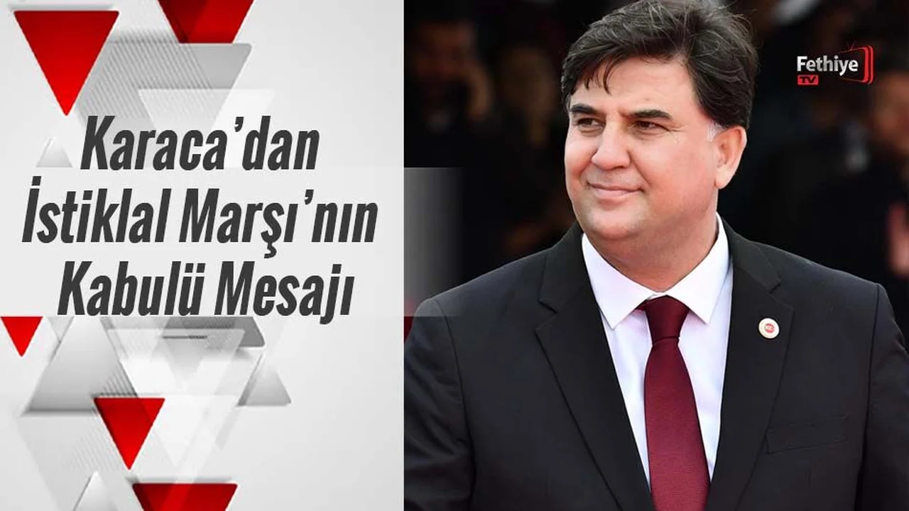 Karaca’dan İstiklal Marşı’nın Kabulü Mesajı