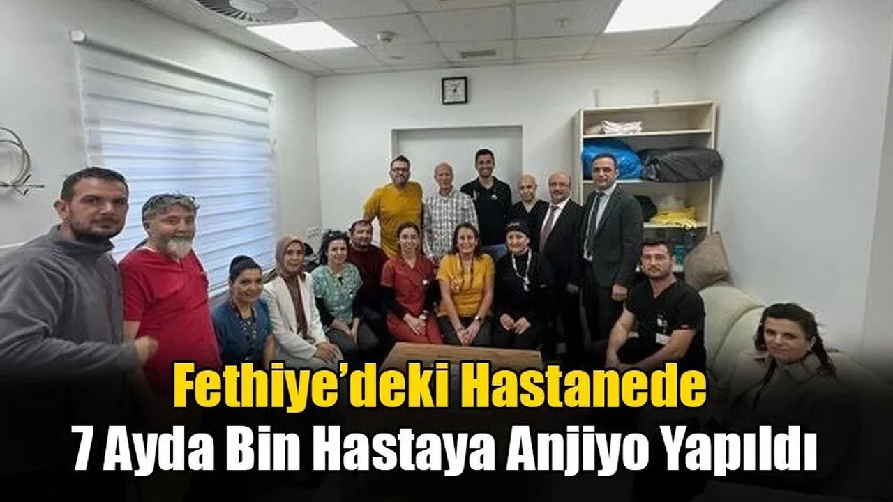 Fethiye’deki Hastanede 7 Ayda Bin Hastaya Anjiyo Yapıldı