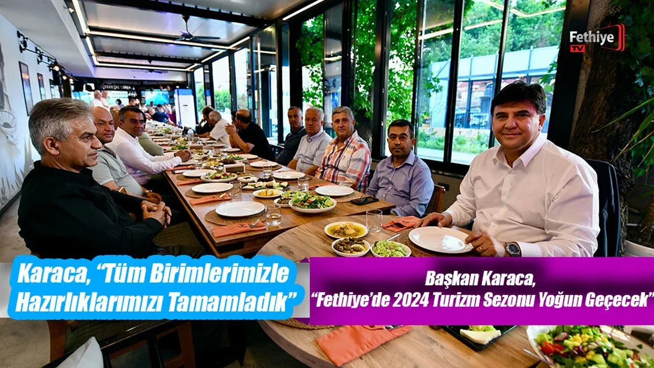 Başkan Karaca, “Fethiye’de 2024 Turizm Sezonu Yoğun Geçecek”