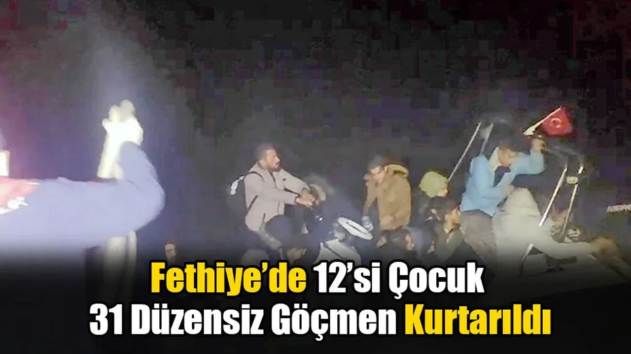 Fethiye’de 12’si Çocuk 31 Düzensiz Göçmen Kurtarıldı