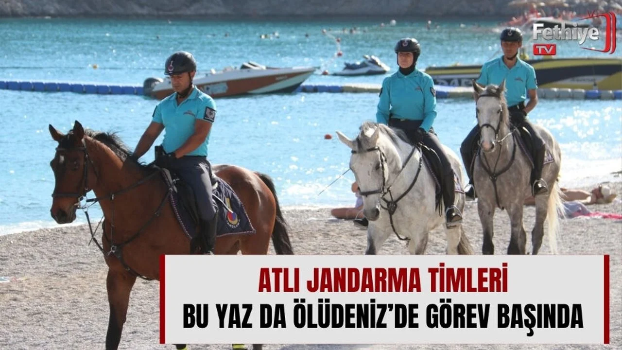 Atlı Jandarma Timleri Bu Yaz Da Ölüdeniz’de Görev Başında