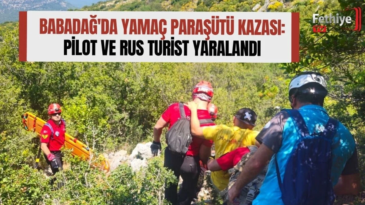 Babadağ'da Yamaç Paraşütü Kazası: Pilot Ve Rus Turist Yaralandı