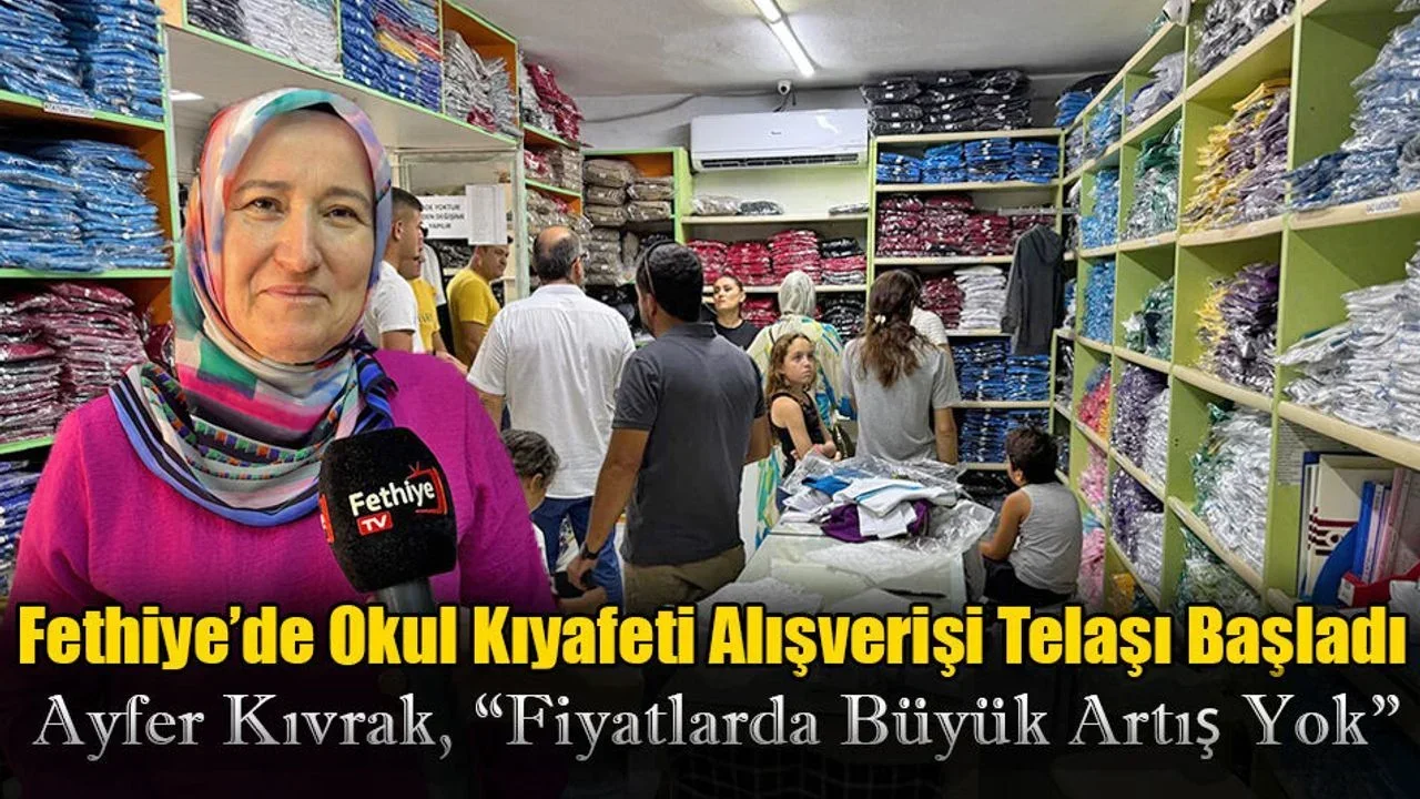 Fethiye’de Okul Kıyafeti Alışverişi Telaşı Başladı