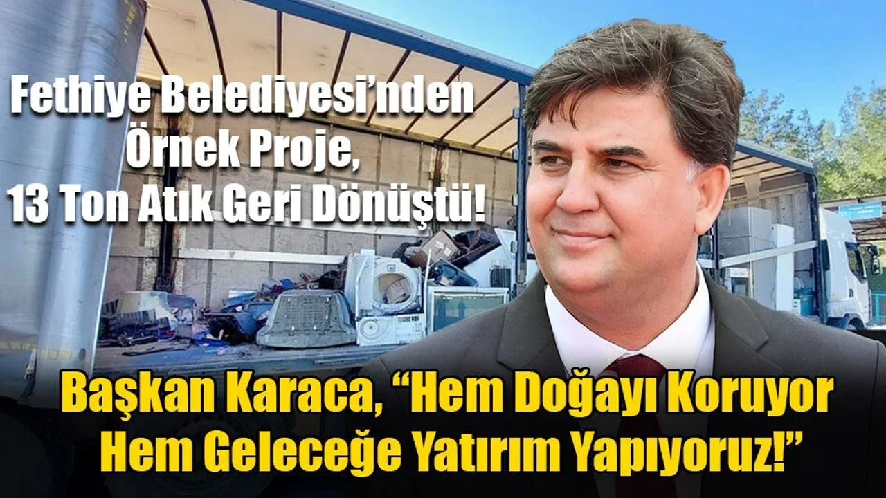 Fethiye Belediyesi’nden Örnek Proje, 13 Ton Atık Geri Dönüştü!