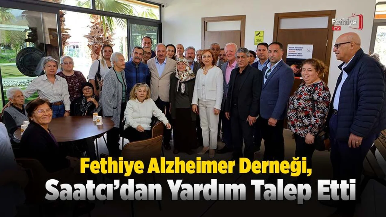 Fethiye Alzheimer Derneği, Saatcı’dan Yardım İstedi