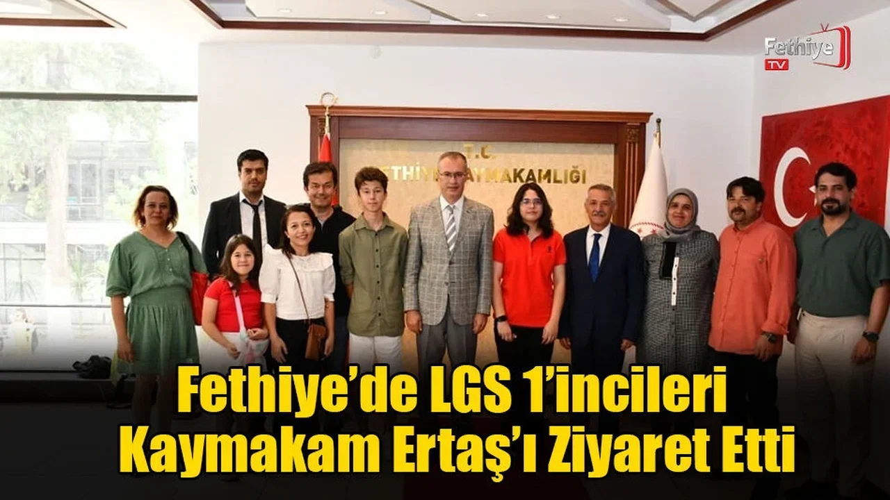 Fethiye’de LGS 1’incileri Kaymakam Ertaş’ı Ziyaret Etti