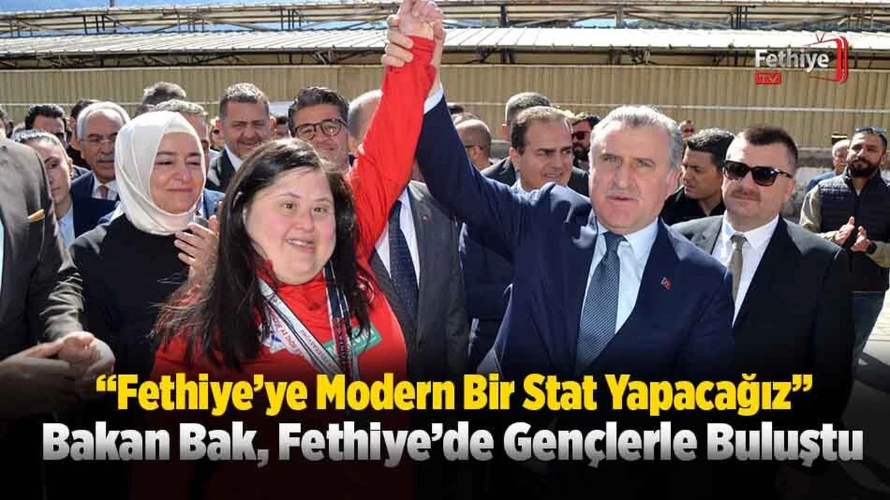Gençlik ve Spor Bakanı Osman Aşkın Bak, Fethiye'de