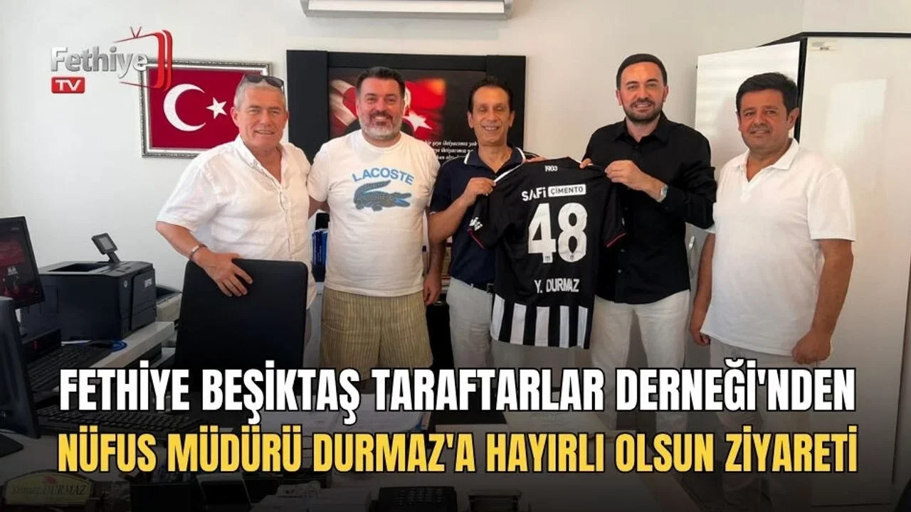 Fethiye Beşiktaş Taraftarlar Derneği'nden Nüfus Müdürü Durmaz'a Hayırlı Olsun Ziyareti