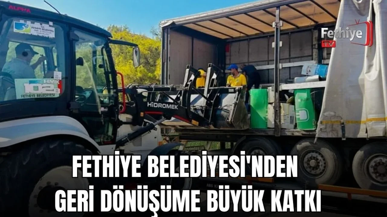 Fethiye Belediyesi'nden Geri Dönüşüme Büyük Katkı: 13,5 Ton Elektronik Atık ve Atık Pil Geri Kazandırıldı