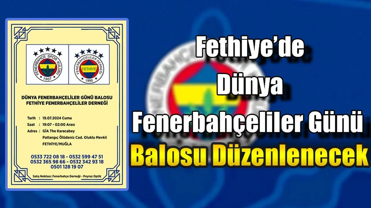 Fethiye’de Dünya Fenerbahçeliler Günü Balosu Düzenlenecek