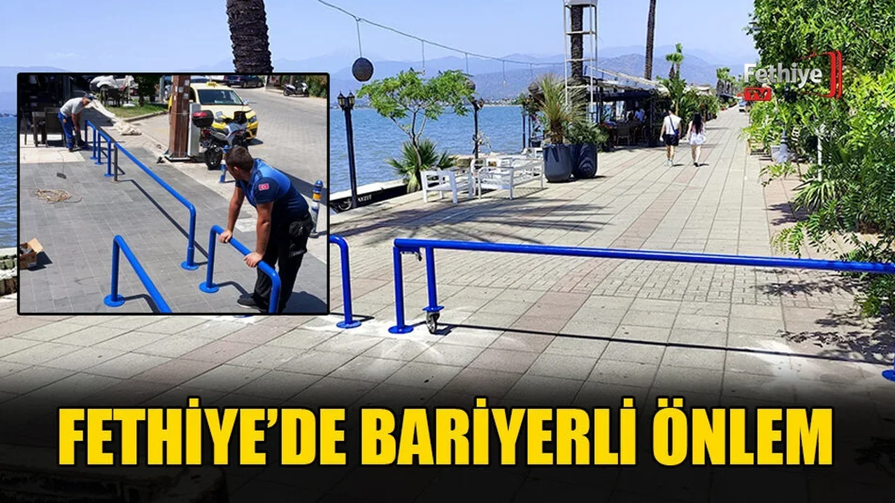 Fethiye’de Bariyerli Önlem