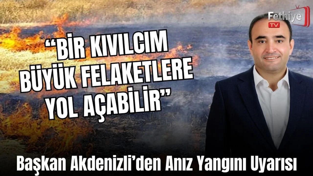 Başkan Akdenizli’den Anız Yangını Uyarısı