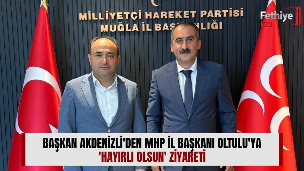Başkan Akdenizli'den MHP İl Başkanı Oltulu'ya 'Hayırlı Olsun' Ziyareti