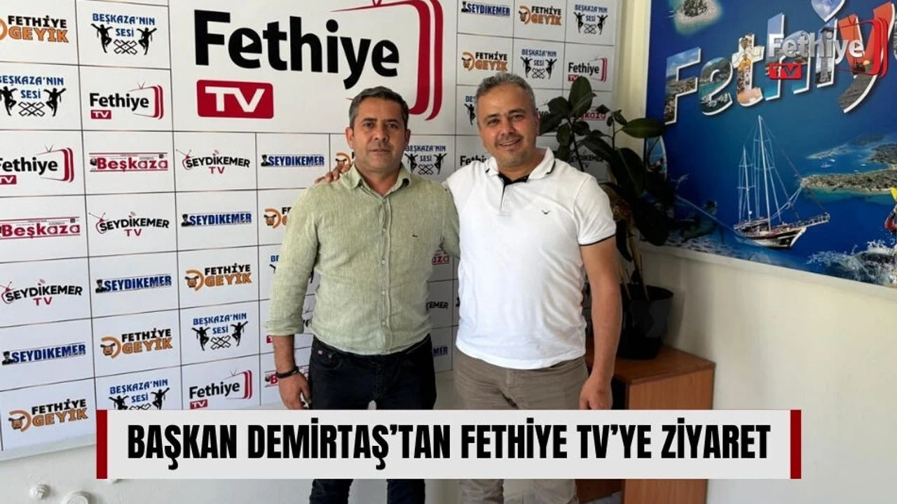 Başkan Demirtaş’tan Fethiye TV’ye Ziyaret