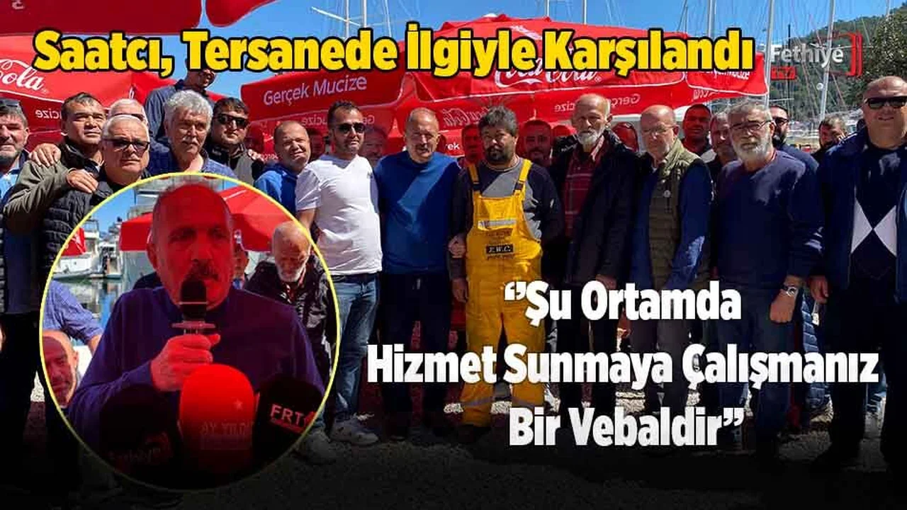 Behçet Saatcı, Tersanede İlgiyle Karşılandı